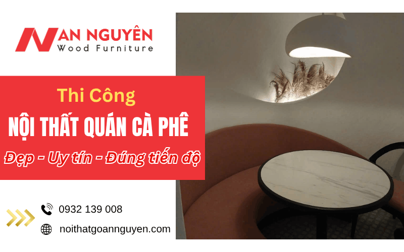 thi công nội thất quán cà phê